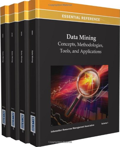 Data Mining: Concepts, Methodologies, Tools, and Applications-4 Volume set