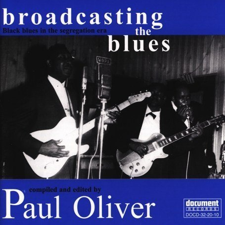 CD-Charts  Search : Black Blues in the Segregation Era: Broadcasting the Blues/Compiled By Paul Oliver