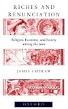 Riches and Renunciation: Religion, Economy, and Society among the Jains (Oxford Studies in Social and Cultural Anthropology)