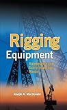 Rigging equipment : maintenance and safety inspection manual