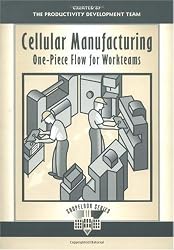 Cellular Manufacturing Learning Package: Cellular Manufacturing: One-Piece Flow for Workteams (Shopfloor Series)