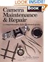 Camera Maintenance & Repair, Book 1: Fundamental Techniques: A Comprehensive, Fully Illustrated Guide (Bk. 1)