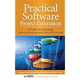 practical software project estimation a toolkit for estimating software development effort  duration
