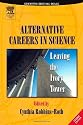 Alternative Careers in Science, Second Edition: Leaving the Ivory Tower (Scientific Survival Skills)