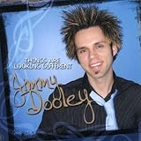 Things Are Looking Different ~ Jimmy Dooley