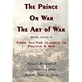 The Prince, On War & The Art of War - Three All-Time Classics On Politics & War