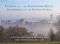 Ludlow and the Shropshire Hills: Ironbridge and the Severn Gorge (Little Souvenir Books)