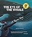 The Eye of the Whale (Tilbury House Nature Book)