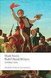 Puddnhead Wilson: Those Extraordinary Twins, The Man that Corrupted Hadleyburg (Oxford Worlds Classics)