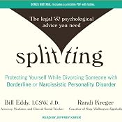 Splitting: Protecting Yourself While Divorcing Someone with Borderline or Narcissistic Personality Disorder | [Bill Eddy, Randi Kreger]