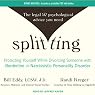 Splitting: Protecting Yourself While Divorcing Someone with Borderline or Narcissistic Personality Disorder