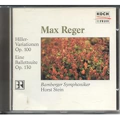 May Reger - Hiller-Variationen (op. 100) / Eine Ballettsuite (op. 130)