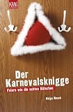 Der Karnevalsknigge: Feiern wie die echten K&ouml;lschen - Helga Resch