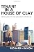 Tenant in a House of Clay
