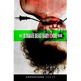 The Ultimate Dead Baby Joke Book: Sick and twisted gross out humor for the criminally insane (Volume 1)
