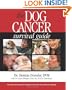 The Dog Cancer Survival Guide: Full Spectrum Treatments to Optimize Your Dog's Life Quality and Longevity