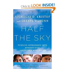 Half the Sky: Turning Oppression into Opportunity for Women Worldwide