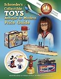 Schroeder's Collectible Toys Antique to Modern Price Guide 2006: Identification & Values Of Over 20,000 Collectible Toys (Schroeder's Collectible Toys)