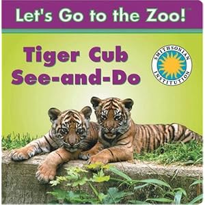 Tiger Cub See-And-Do (Let's Go to the Zoo) Smithsonian Institution