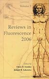 Reviews in Fluorescence / Annual volumes 2006 (Reviews in Fluorescence)