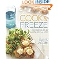 Cook and Freeze: 150 Delicious Dishes to Serve Now and Later by Dana Jacobi