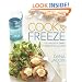 Cook & Freeze: 150 Delicious Dishes to Serve Now and Later