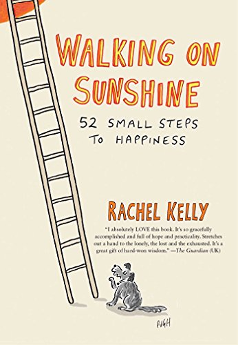 Walking on Sunshine: 52 Small Steps to Happiness Walking on Sunshine: 52 Small Steps to Happiness