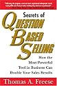 Secrets of Question-Based Selling