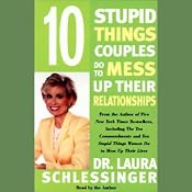 10 Stupid Things Couples Do To Mess Up Their Relationships | [Dr. Laura Schlessinger]