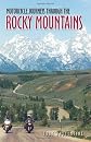Motorcycle Journeys Through the Rocky Mountains (Motorcycle Journeys)