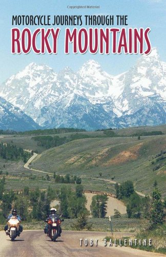Motorcycle Journeys Through the Rocky Mountains