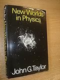New worlds in physics