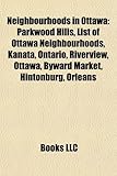 Neighbourhoods in Ottawa: Parkwood Hills, List of Ottawa Neighbourhoods, Kanata, Ontario, Riverview, Ottawa, Byward Market, Hintonburg, Orleans-