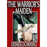 The Warrior's Maiden ~ Denise Domning