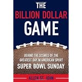 The Billion Dollar Game: Behind-the-Scenes of the Greatest Day In American Sport - Super Bowl Sunday
