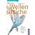 Meine Wellensittiche: Rund um den Welli. Gut versorgt. Nat�rlich gesund. Spiel und Spass. Verhalten verstehen