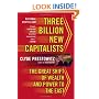 Three Billion New Capitalists: The Great Shift of Wealth and Power to the East