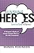 Unsung Heroes (and a Few Villains)