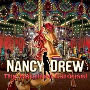 Nancy Drew: The Haunted Carousel