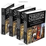 The Encyclopedia of Christian Civilization (4 volume set)