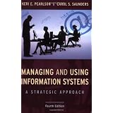 Managing and Using Information Systems: A Strategic Approach (Wiley Series in Probability and Statistics)