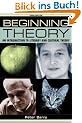 Beginning Theory: An Introduction to Literary and Cultural Theory (Beginnings)