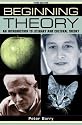 Beginning theory (third edition): An introduction to literary and cultural theory (Beginnings)