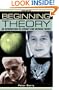 Beginning Theory: An Introduction to Literary and Cultural Theory, Third Edition (Beginnings)