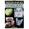 Beginning Theory: An Introduction to Literary and Cultural Theory (Beginnings (Manchester University Press))
