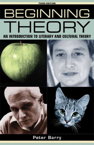 Beginning theory (third edition): An introduction to literary and cultural theory (Beginnings)