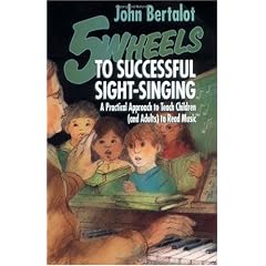 5 Wheels To Successful Sight-Singing: A Practical Approach to Teach Children and Adults to Read Music