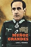 Muñoz grandes - heroe de marruecos, general de la division azul (Historia (la Esfera))