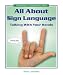 All About Sign Language: Talking With Your Hands (Transportation and Communication Series)
