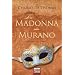 Die Madonna von Murano: Historischer Roman
